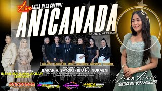 🔴LIVE ANICA NADA ( DIAN ANIC ) | SIANG 22 APRIL 2024 | SITIWINANGUN | JAMBLANG | CIREBON