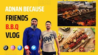 #Adnan_because || NEW_VLOG || BBQ Night With Friends 🍖♨️🔥