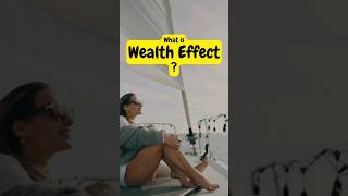 What is "Wealth Effect" ?  #moneywiseminutiae