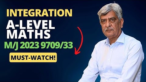 A-Level Maths- INTEGRATION 9709/33 M/J 2023 Q#7 Solution| Ultimate Guide (Part 7)