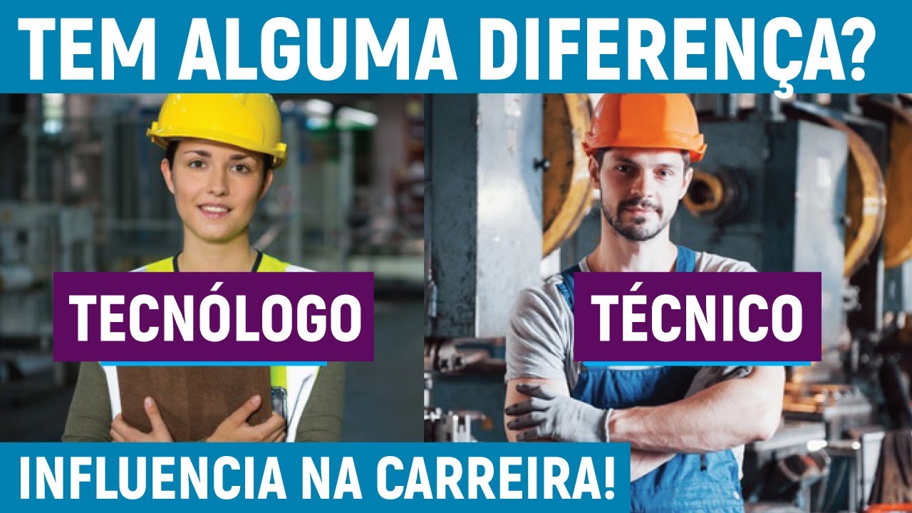 EXISTE DIFERENÇA ENTRE TÉCNICO E TECNÓLOGO? | Saiba tudo sobre isso ...