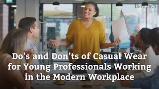 Do’s and Don’ts of Casual Wear for Young Professionals Working in the Modern Workplace