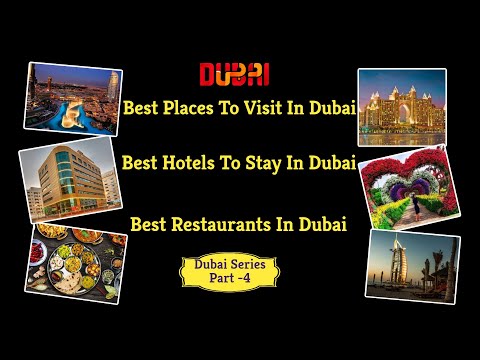 Best Places To Visit In Dubai | Best Hotels in Dubai | Best Restaurants In Dubai