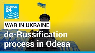 War in Ukraine: no place for Russian language and heritage in Odesa • FRANCE 24 English