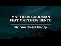 Matthew Goodman Feat Matthew Bento Girl You Twist Me Up Lyric mp3