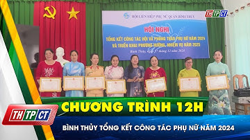 Bình Thủy tổng kết công tác phụ nữ năm 2024 | Cần Thơ TV