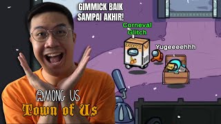 I GIMMICK SO GOOD UNTIL THE END! - Among Us (Town of Us) Indonesia