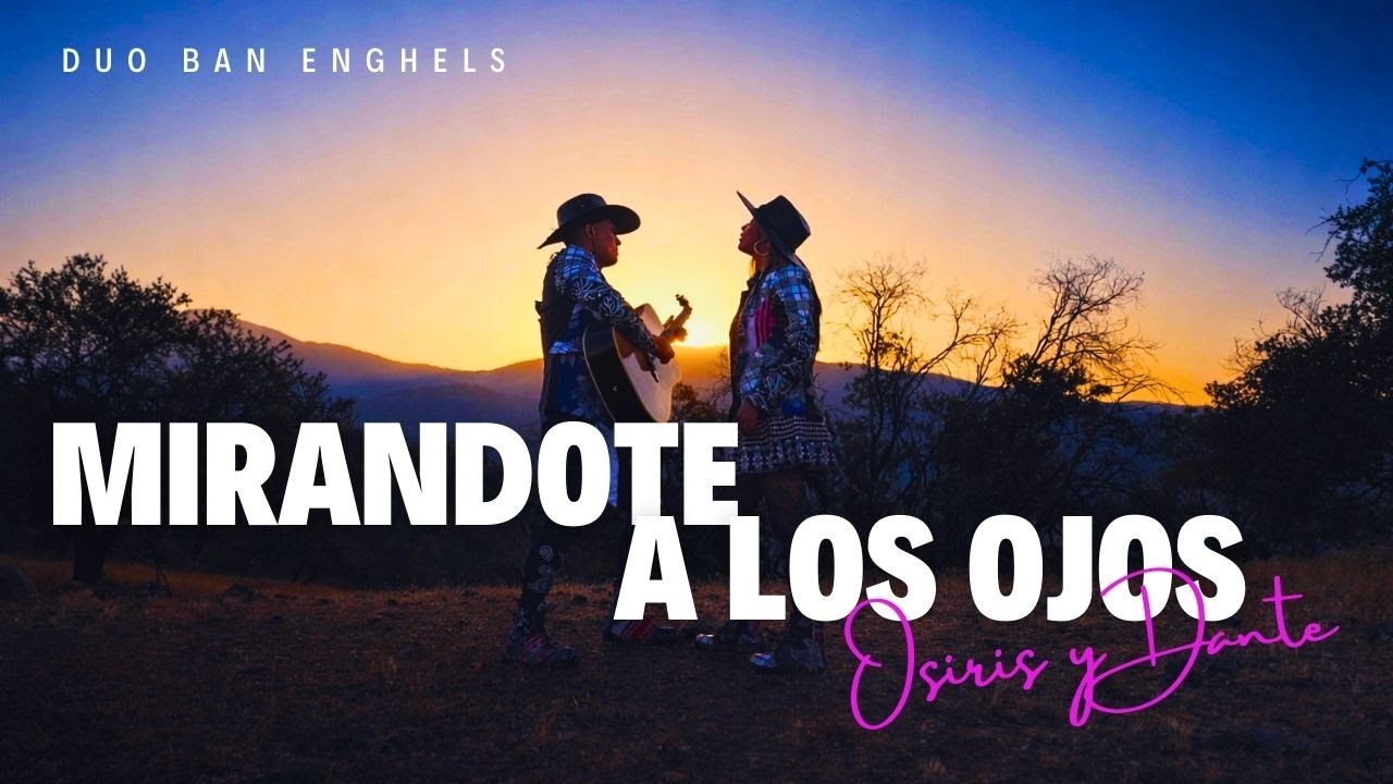 MIRANDOTE A LOS OJOS - Duo Band Enghels- Video Oficial