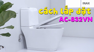 Hướng dẫn cách lắp đặt Bồn Cầu INAX 2 khối AC-832VN | INAX I KIMQUOCTIEN