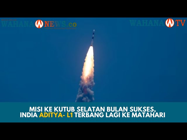 India Meluncurkan Aditya-L1 Misi Antariksa Pertama ke Matahari setelah Sukses Mendarat di Bulan
