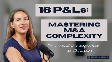 16 P&Ls: The CFO’s Guide to M&A Operational Complexity with Dotmatics’ Rebeca Sanchez Sarmiento