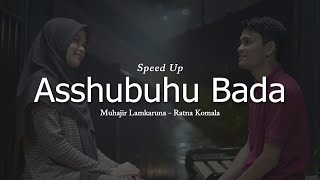 Download Lagu Speed Up ASSHUBUHU BADA Muhajir Lamkaruna feat Ratna Komala MP3