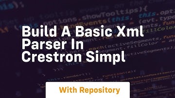 Build a basic xml parser in crestron simpl