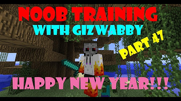 Noob Training part 47 - "Happy New Year! Fireworks!"