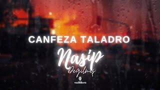 Taladro & Canfeza -  Nasip Değilmiş (Mix) Prod. By KaosBeatz Resimi