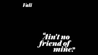 Vali -  Ain't No Friend Of Mine [Timmy Loop's Future House Remix]