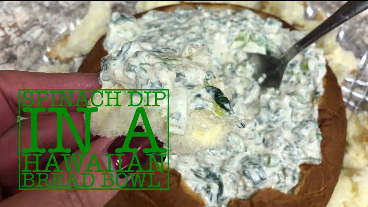 Spinach Dip in a Hawaiian Bread Bowl Dippity Doo Do Episode 74