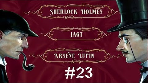 Sherlock Holmes Chases Arsene Lupin (Remastered) - #23 Three and Two Monkeys - Let
