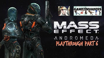 Mass Effect Andromeda! A Better Beginning! Playthrough Part 6