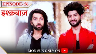 Ishqbaaz | Season 1 | Episode 56 | Oberoi brothers ne badla apna roop!