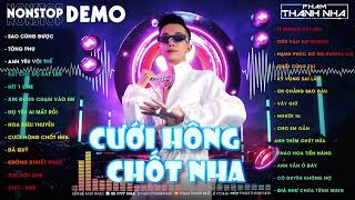 DEMO NONSTOP CƯỚI HÔNG CHỐT NHA - Phạm Thanh Nhã mix