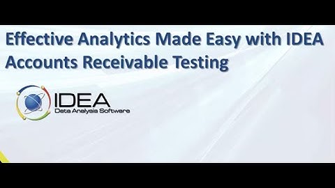 Effective Analytics Made Easy with IDEA: Accounts Receivable Testing