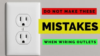 Common wiring mistakes on outlets  How to avoid them.