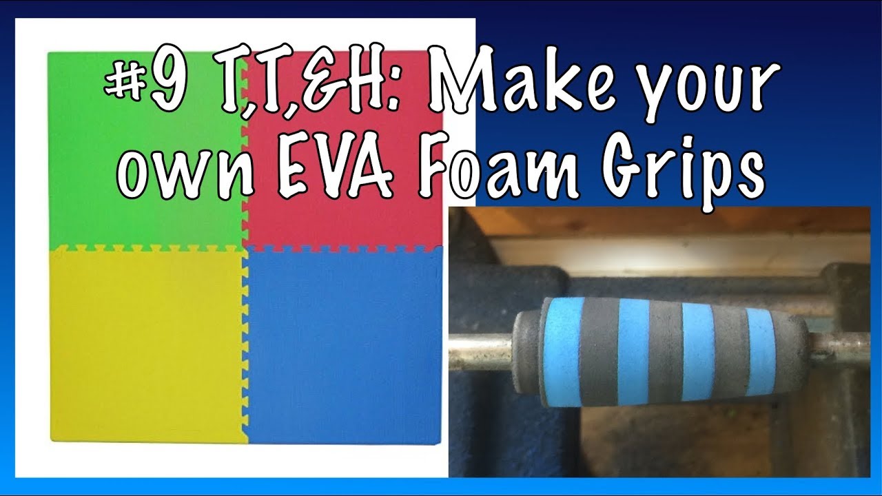 Make EVA Foam Grips 