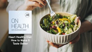 Heart Healthy Diet: How to Make It Taste Better | Houston Methodist