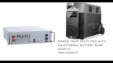 External Battery Bank and the Delta Pro - Part 2