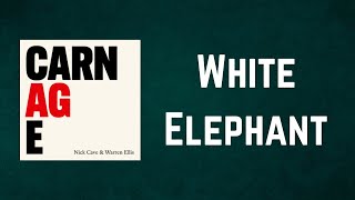 Nick Cave &amp; Warren Ellis - White Elephant (Lyrics)