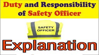 Safety officer responsibility, safety officer roles and responsibilities at site, safety video, safe