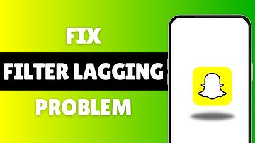 How To Fix Filter Lagging Problem On Snapchat | How To Fix Snapchat Filter Not Working Iphone Snap