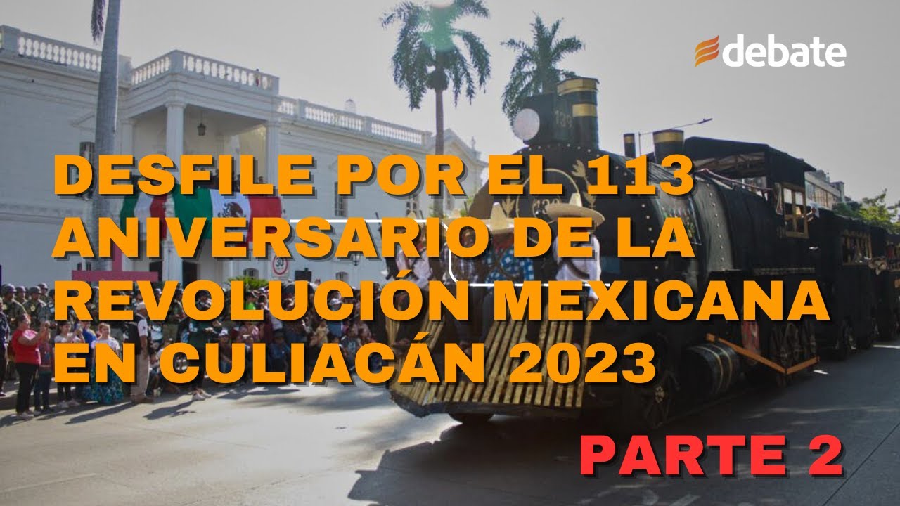 Desfile por el 113 Aniversario de la Revolución Mexicana en Culiacán ...
