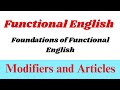 Modifiers,Articles|| Foundations of Functional English || Functional English