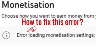 Error loading monetisation settings - How to fix?