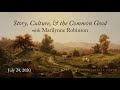 Online Conversation | Story, Culture, & the Common Good with Marilynne Robinson