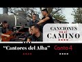 Canto 4 - Cantores del Alba (Canciones en el camino)