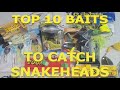 Snakehead Fishing Top 10 Baits . How to Catch Bigger and More Snakeheads . Tips and Tricks .
