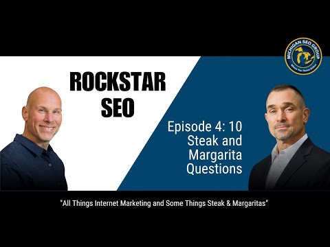 Rockstar SEO Episode 4 | 10 Steak and Margarita Questions