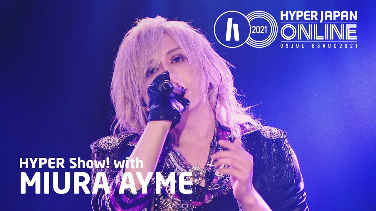 [Miura Ayme] HYPER Show! ONLINE　｜　HYPER JAPAN ONLINE 2021