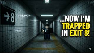 I just finished watching the Exit 8 movie, so now i am trapped in it....