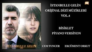 İstanbullu Gelin (Orijinal Dizi Müzikleri Vol.4) - Bisiklet Piyano Versiyon Resimi