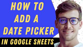 How To Add A Date Picker In Google Sheets - Full Guide