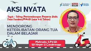 LOLOS VALIDASI_Aksi Nyata Mendorong Keterlibatan Orang Tua dalam Proses Belajar Fase PAUD
