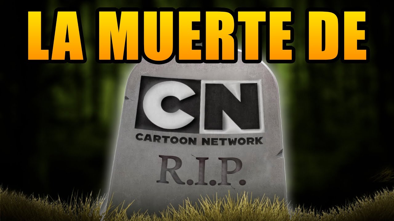 Cartoon Network ESTÁ MURIENDO