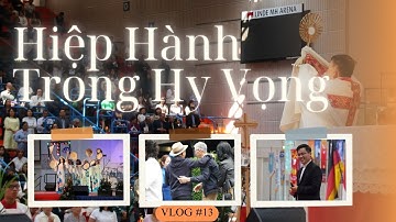 🎥 Hiệp hành trong hy vọng – Hồn Việt giữa lòng Đức  | Vlog Năm Thánh 2025 | #13