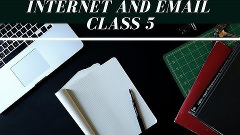 INTERNET AND EMAIL CLASS 5 #Part1