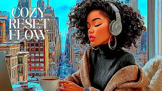 Cozy Reset Flow | Smooth Sounds for Quiet Reflection