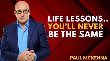 You Learn These Life Lessons, You Will Never Be The Same || Paul Mckenna Official "